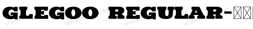glegoo regular字体转换